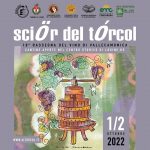 Sciör del Tórcol – 18^ Rassegna del vino di Valle Camonica – Sabato 1 e Domenica 2 ottobre 2022